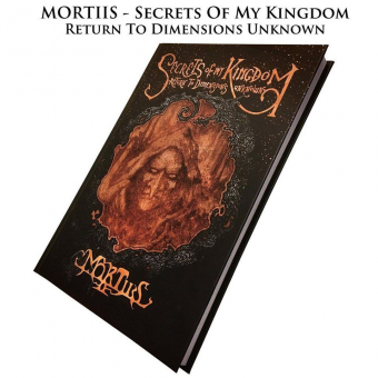 MORTIIS Secrets Of My Kingdom: Return To Dimensions Unknown  hardback book
